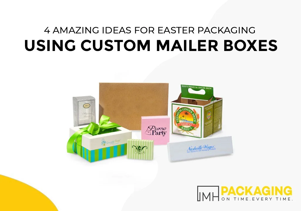 4-amazing-ideas-for-easter-packaging-using-custom-mailer-boxes