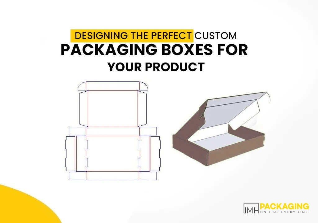 designing-the-perfect-custom-packaging-box-for-your-product