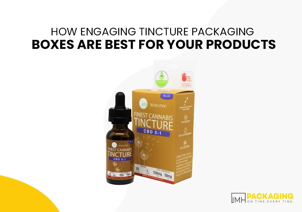 how-engaging-tincture-packaging-boxes-are-best-for-your-products