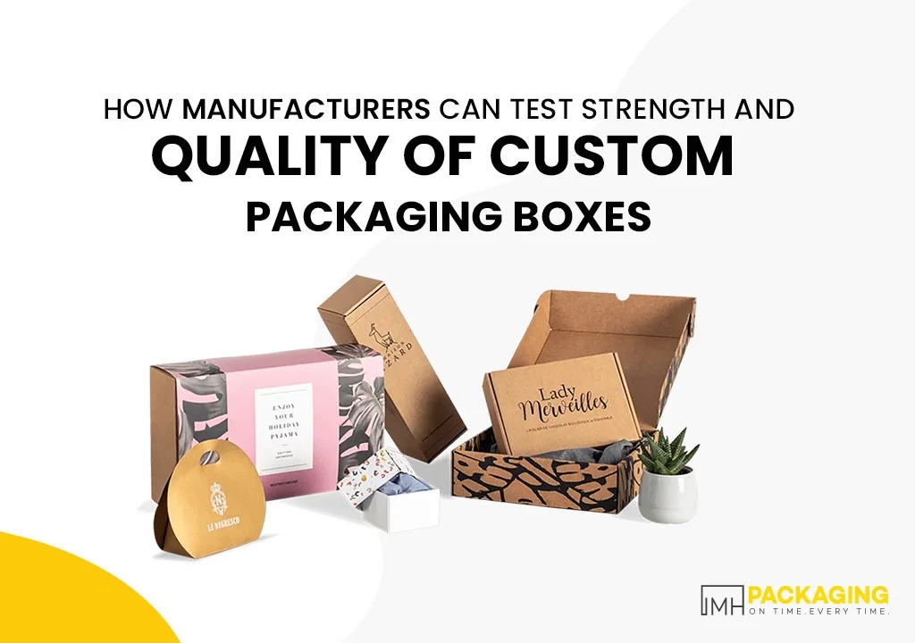 how-manufacturers-can-test-strength-and-quality-of-custom-packaging-boxes