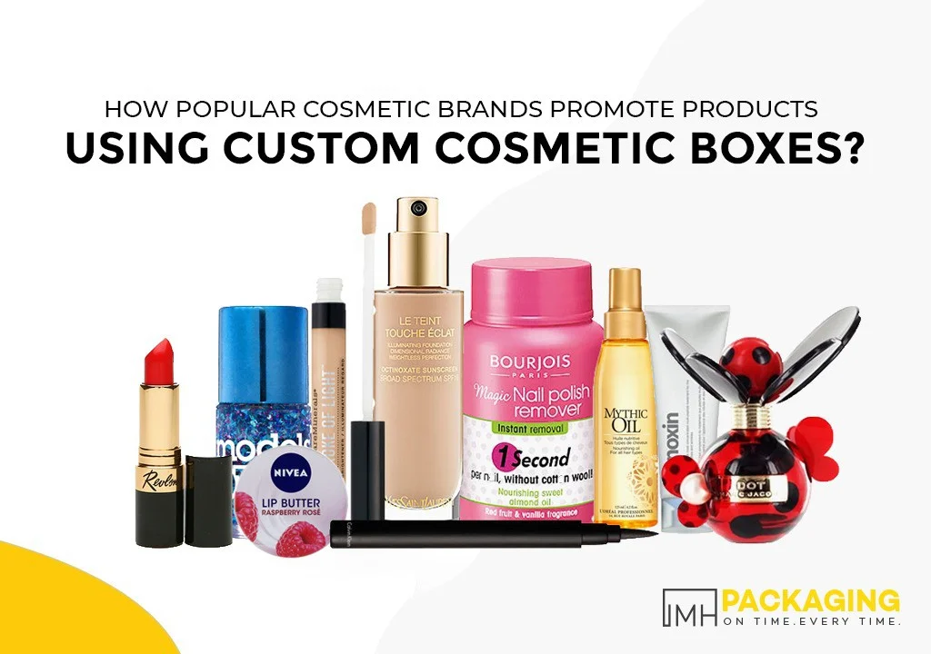 how-popular-cosmetic-brands-promote-products-using-custom-cosmetic-boxes