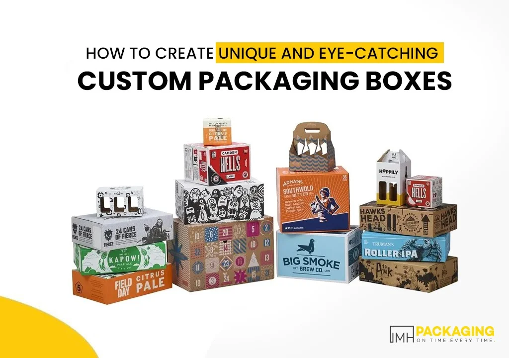 how-to-create-unique-and-eye-catching-custom-packaging-boxes