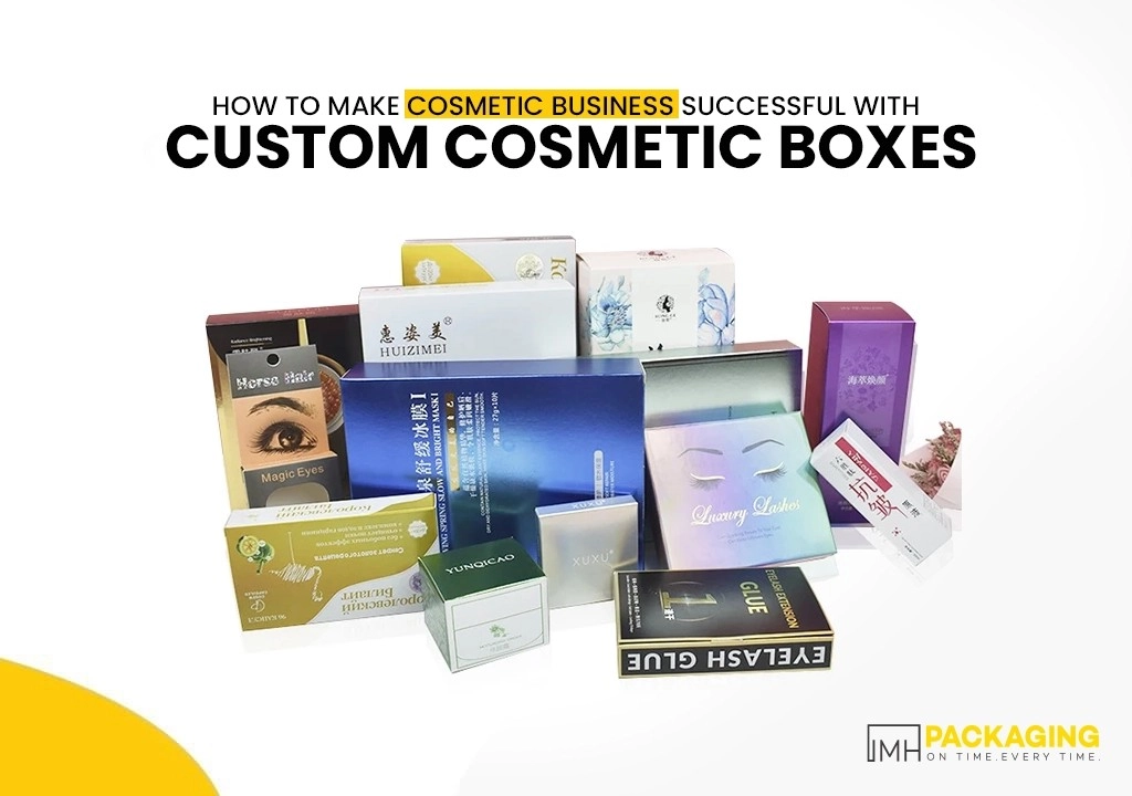 how-to-make-cosmetic-business-successful-with-custom-cosmetic-boxes