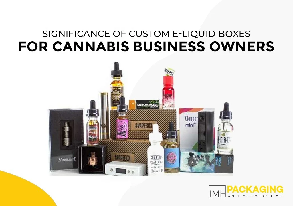 significance-of-custom-e-liquid-boxes-for-cannabis-business-owners